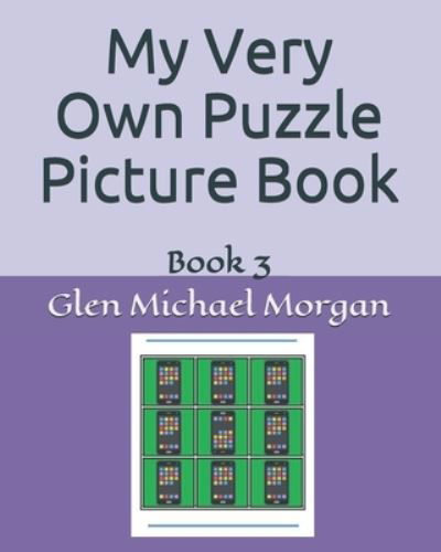 Cover for Glen Michael Morgan · My Very Own Puzzle Picture Book (Paperback Book) (2021)