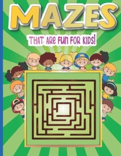 Cover for Moodcolor Books · Mazes that are fun for kids: A Challenging and Fun Maze Book for Kids, Amazing Maze Activity Book for Kids With Problem-Solving (Mazes Book For Kids Ages 4-8) (Paperback Bog) (2021)