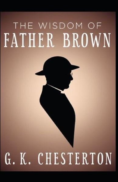 Cover for Gilbert Keith Chesterton · The Wisdom of Father Brown illustrated (Taschenbuch) (2021)
