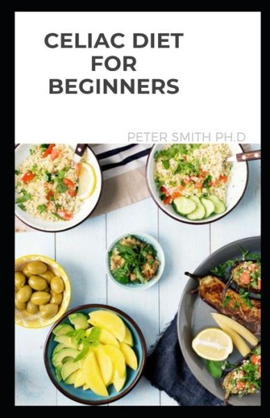 Cover for Peter Smith · Celiac Diet for Beginners (Paperback Book) (2021)