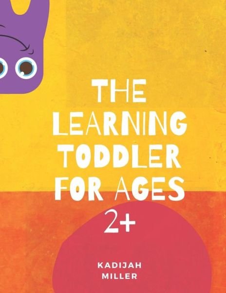 Cover for Kadijah Miller · The Learning Toddler (Pocketbok) (2021)