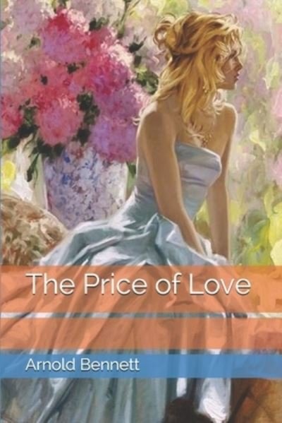 Cover for Arnold Bennett · The Price of Love (Pocketbok) (2021)