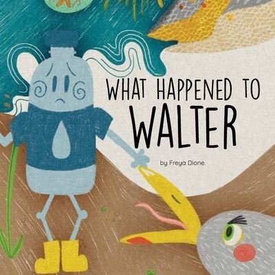 Cover for Freya Dione · What Happened to Walter (Taschenbuch) (2022)