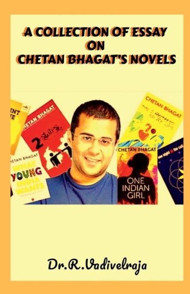 Cover for R Vadivelraja · A Collection of Essay on Chetan Bhagat's Novels (Pocketbok) (2022)