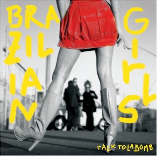 Cover for Brazilian Girls · Talk to La Bomb (CD) (2006)