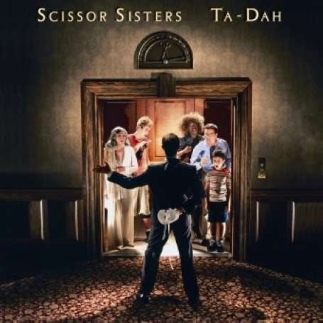 Ta-dah - Scissor Sisters - Musiikki - UNIVERSAL - 0602517057609 - tiistai 17. lokakuuta 2006