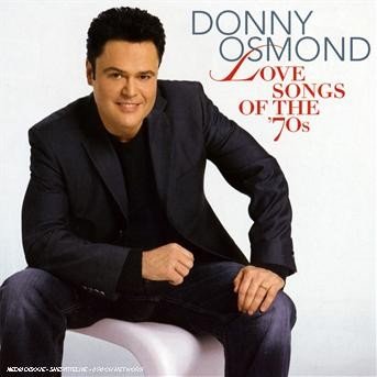 Cover for Donny Osmond · Love Songs Of The '70S (CD) (1901)