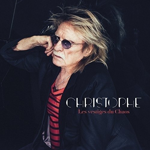 Les Vestiges Du Chaos - Christophe - Musik - UNIVERSAL - 0602547799609 - 31. august 2016