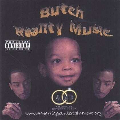 Reality Music - Butch - Music - Amarriage Entertainment, Llc - 0634479105609 - April 5, 2005