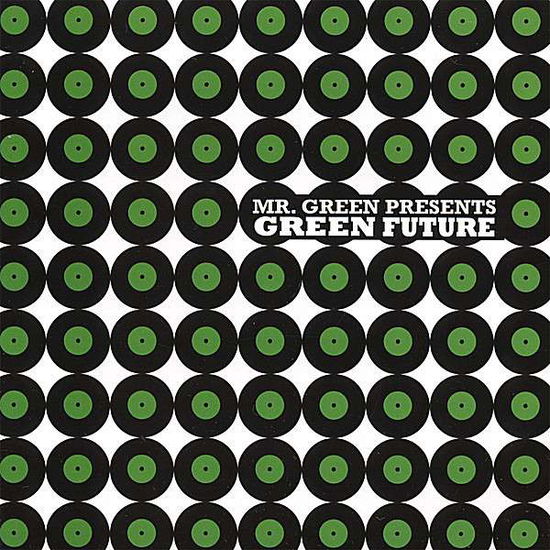 Cover for Mr. Green · Mr Green Presents: Green Future (CD) (2007)