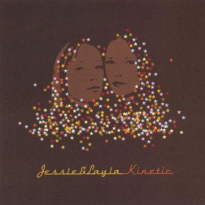 Kinetic - Jessie & Layla - Music - Rooster Records - 0689232087609 - August 16, 2005