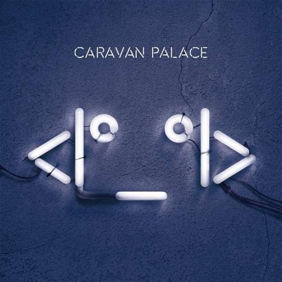Cover for Caravan Palace · &lt;I°°I&gt; Robot (CD) (2015)