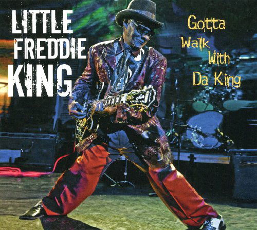 Gotta Walk With Da King - Little Freddie King - Musikk - MADEWRIGHT - 0884501258609 - 11. februar 2010