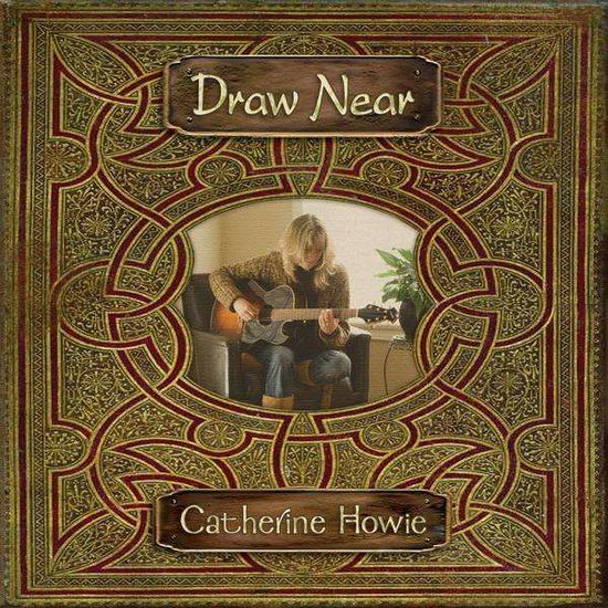 Cover for Catherine Howie · Draw Near (CD) (2010)