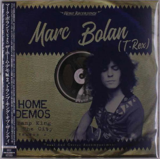 The Home Demos Vol.2 -tramp King of - Marc Bolan - Musiikki - TEICHIKU ENTERTAINMENT INC. - 4988004150609 - lauantai 3. marraskuuta 2018