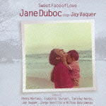 Sweet Face of Love - Jane Duboc - Music - PV - 4995879934609 - November 11, 2002