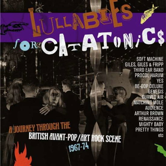 Cover for Various Artists · Lullabies For Catatonics - A Journey Through The British Avant-Pop / Art-Rock Scene 1967-74 (CD) (2019)