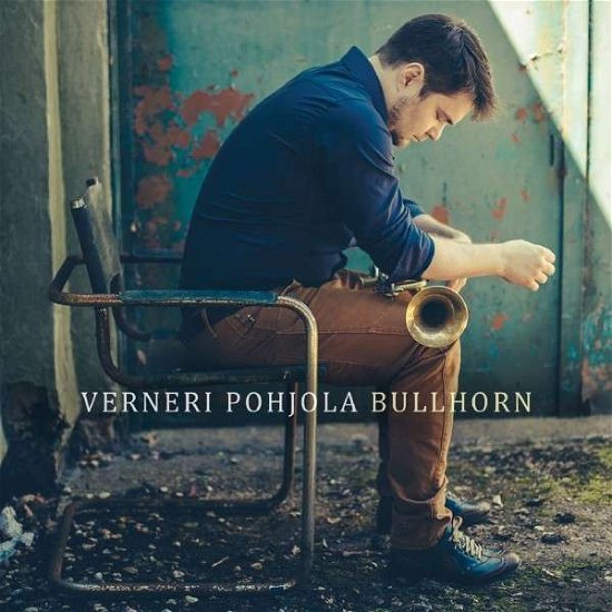 Bullhorn - Pohjola Verneri - Music - THE ORCHARD (EDITION RECORDS) - 5065001530609 - June 2, 2017