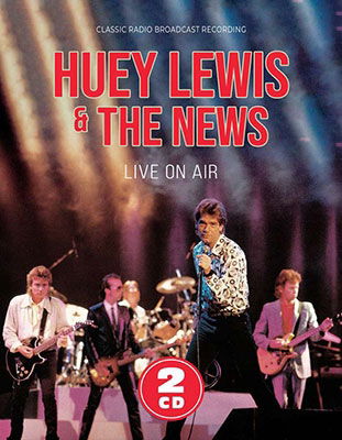 Cover for Huey Lewis &amp; the News · Live On Air (CD) (2023)