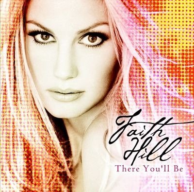 There You'Ll Be - Faith Hill - Musik -  - 8056351571609 - 