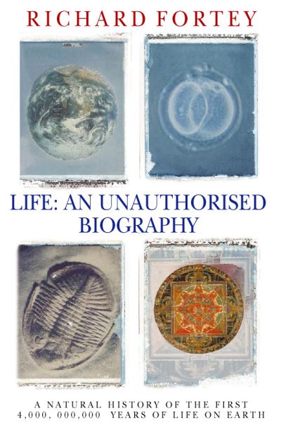 Cover for Richard Fortey · Life: an Unauthorized Biography (Hardcover Book) (1997)