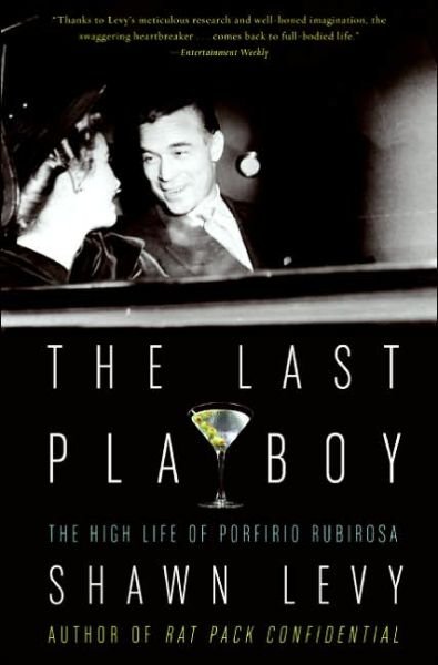 Cover for Shawn Levy · The Last Playboy: The High Life of Porfirio Rubirosa (Paperback Book) (2006)