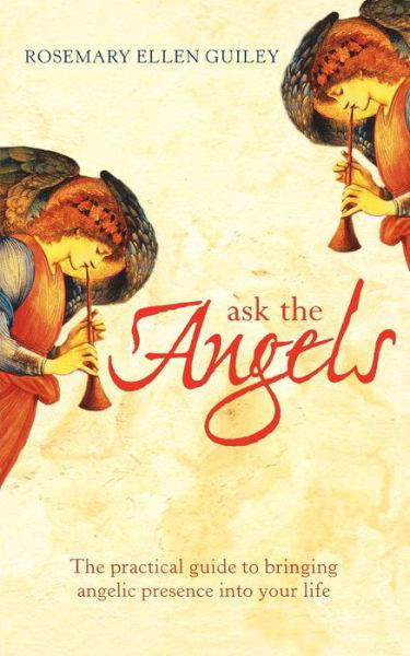 Cover for Rosemary Ellen Guiley · Ask The Angels: Bring Angelic Wisdom into Your Life (Paperback Bog) (2009)