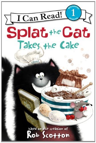 Cover for Rob Scotton · Splat the Cat Takes the Cake - I Can Read Level 1 (Hardcover Book) (2012)