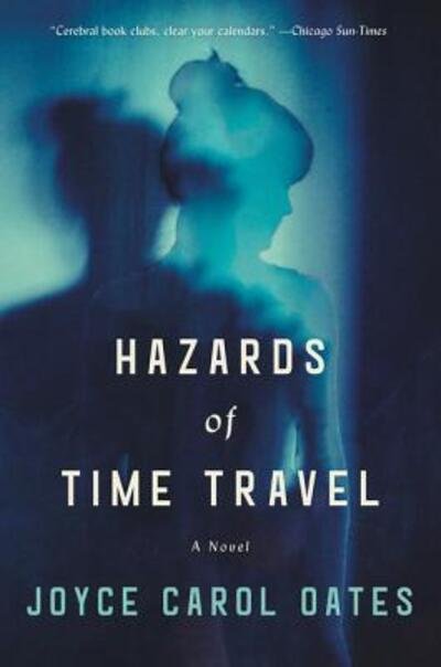 Cover for Joyce Carol Oates · Hazards of Time Travel: A Novel (Paperback Book) (2019)