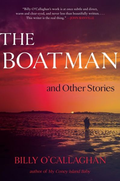 Cover for Billy O'Callaghan · The Boatman and Other Stories (Paperback Book) (2020)