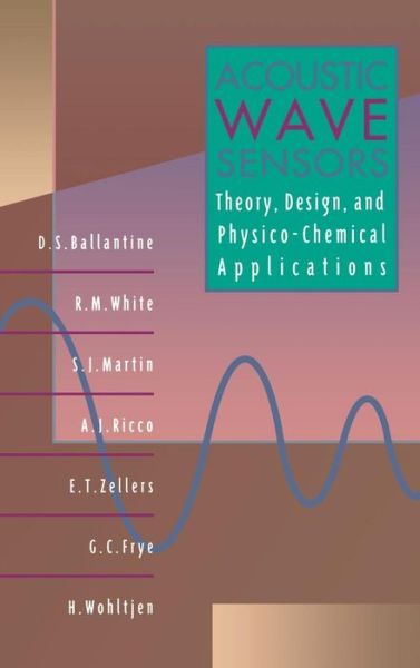 Cover for Ballantine, Jr., D. S. (Northern Illinois University) · Acoustic Wave Sensors: Theory, Design and Physico-Chemical Applications - Applications of Modern Acoustics (Hardcover Book) (1996)