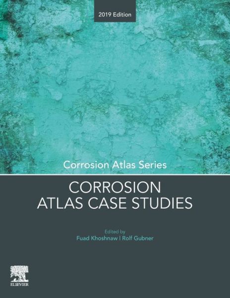 Cover for Corrosion Atlas Case Studies: 2019 Edition - Corrosion Atlas Series (Paperback Book) (2019)