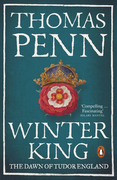 Winter King: The Dawn of Tudor England - Penn, Thomas (Publishing Director | Penguin Press) - Kirjat - Penguin Books Ltd - 9780141986609 - torstai 4. heinäkuuta 2019