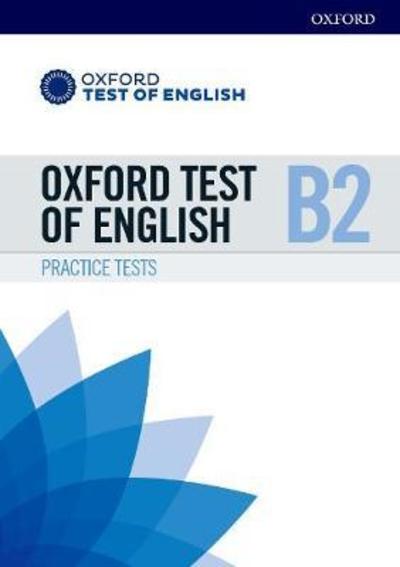 Cover for Oxford Editor · Oxford Test of English: B2: Practice Tests: Preparation for the Oxford Test of English at B2 level - Oxford Test of English (Buch) (2018)