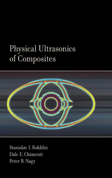 Cover for Chimenti, Dale (Professor, Department of Aerospace Engineering, Professor, Department of Aerospace Engineering, Iowa State University) · Physical Ultrasonics of Composites (Hardcover Book) (2011)