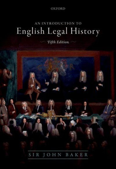 Cover for Baker, John (Professor of the Laws of England, Professor of the Laws of England, University of Cambridge) · Introduction to English Legal History (Hardcover Book) [5 Revised edition] (2019)