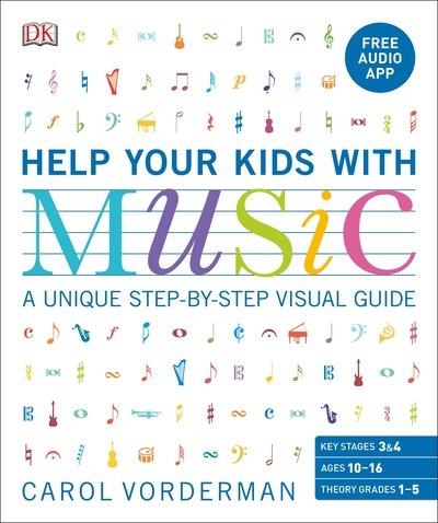 Cover for Carol Vorderman · Help Your Kids with Music, Ages 10-16 (Grades 1-5): A Unique Step-by-Step Visual Guide &amp; Free Audio App - DK Help Your Kids With (Paperback Book) (2019)