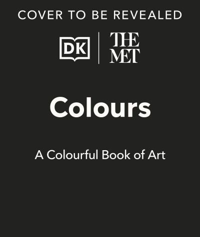 Cover for Dk · The Met Colours: A Colourful Book of Art - DK The Met (Board book) (2024)