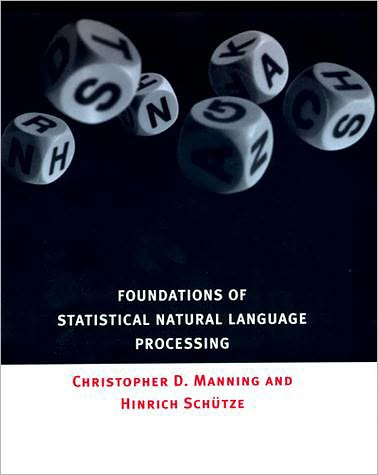 Foundations of Statistical Natural Language Processing - Foundations of Statistical Natural Language Processing - Manning, Christopher (Stanford University) - Books - MIT Press Ltd - 9780262133609 - May 28, 1999
