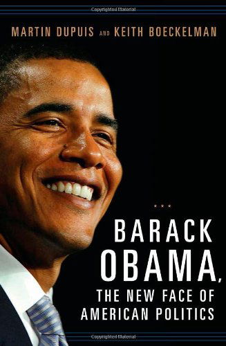 Cover for Martin Dupuis · Barack Obama, the New Face of American Politics - Women and Minorities in Politics (Hardcover Book) (2007)