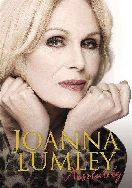 Absolutely: The Bestselling Memoir - Joanna Lumley - Kirjat - Orion Publishing Co - 9780297867609 - tiistai 21. kesäkuuta 2016