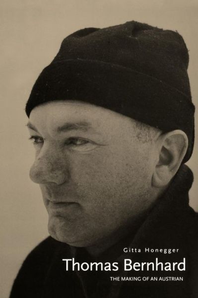 Cover for Gitta Honegger · Thomas Bernhard: The Making of an Austrian (Paperback Book) (2001)