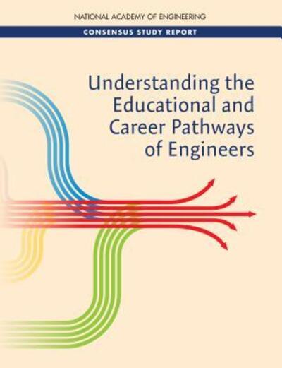 Cover for National Academy of Engineering · Understanding the Educational and Career Pathways of Engineers (Pocketbok) (2019)