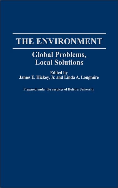 Cover for James Hickey · The Environment: Global Problems, Local Solutions (Hardcover Book) (1994)