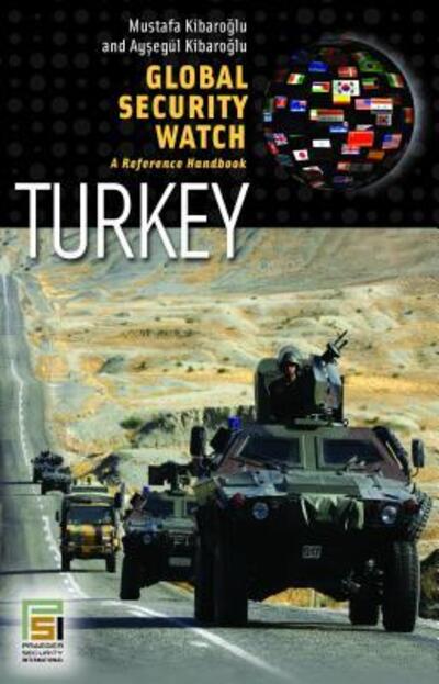 Cover for Mustafa Kibaroglu · Global Security Watch—Turkey: A Reference Handbook - Global Security Watch (Hardcover Book) [Annotated edition] (2009)