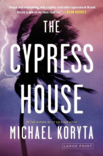 Cover for Michael Koryta · The Cypress House (Pocketbok) [Large Print edition] (2011)