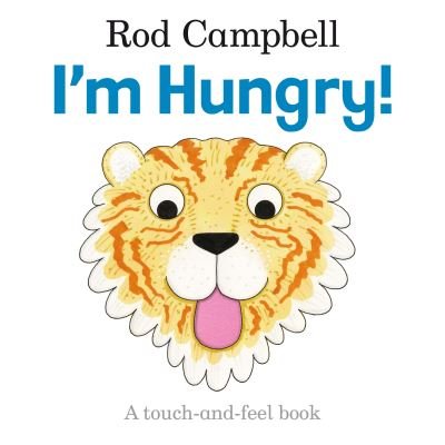 Cover for Rod Campbell · I'm Hungry! (Taschenbuch) [Illustrated edition] (2010)