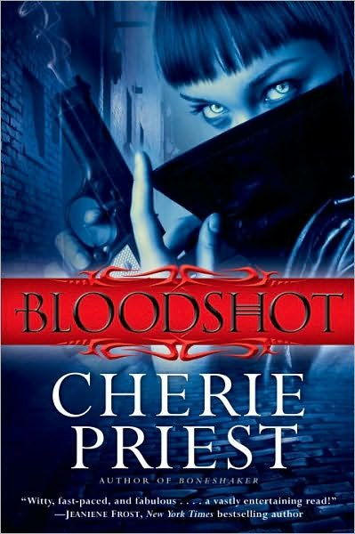 Cover for Cherie Priest · Bloodshot (Paperback Book) [Original edition] (2011)