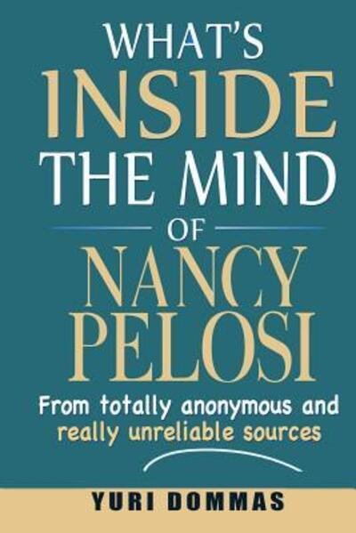 Cover for Yuri Dommas · What's inside the mind of Nancy Pelosi (Taschenbuch) (2018)
