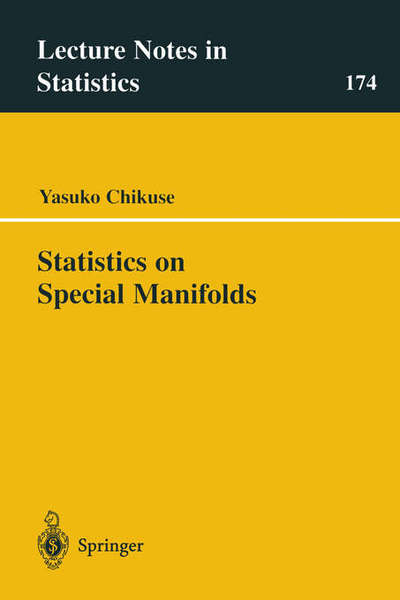 Statistics on Special Manifolds - Lecture Notes in Statistics - Yasuko Chikuse - Livros - Springer-Verlag New York Inc. - 9780387001609 - 6 de fevereiro de 2003